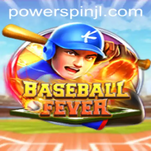 Discover the Thrilling World of BaseballFever: Master the Powerspin