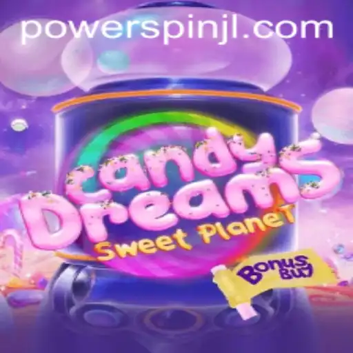 Explore the Enchanting World of CandyDreamsSweetPlanet and Master the Art of the Powerspin
