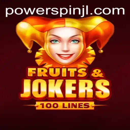 Exploring the Thrills of FruitsAndJokers100 and the Innovative PowerSpin Feature