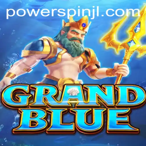 Explore the World of GRANDBLUE: An Adventure Packed with Powerspin Thrills