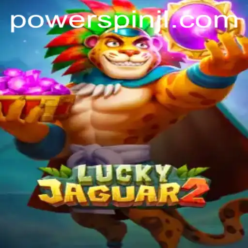 Discover the Thrilling World of Luckyjaguar2: Powerspin Edition
