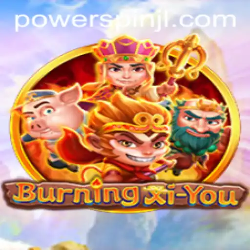 Exploring the Mystical World of BurningXiYou and the Dynamic Powerspin Feature