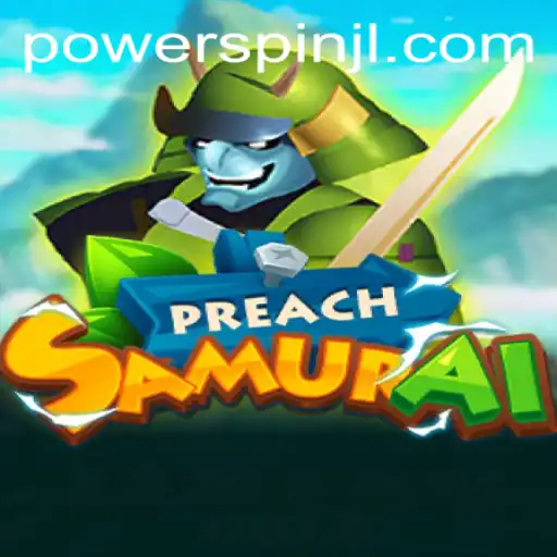 Unleash Your Inner Warrior with PreachSamurai: The Ultimate Gaming Experience