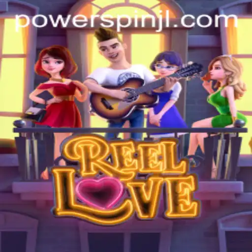 Unveiling the Excitement of ReelLove: A Powerspin Adventure