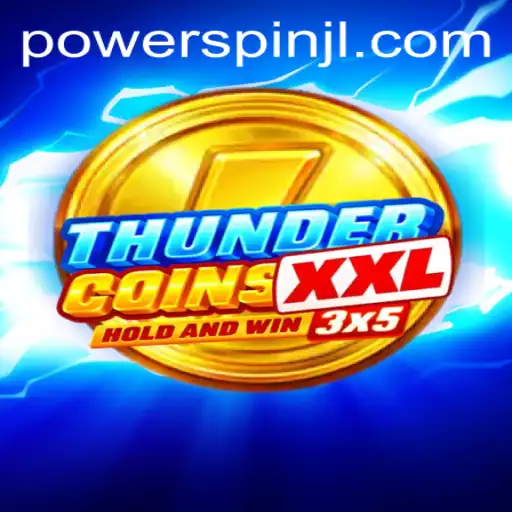 ThunderCoinsXxl: Unveiling the Electrifying World of Powerspin